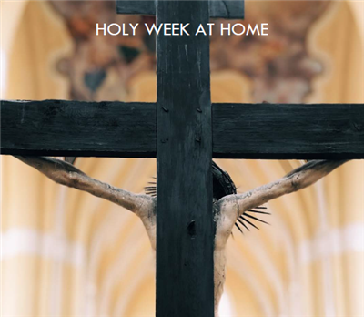 Liturgy Brisbane - Holy Week at Home