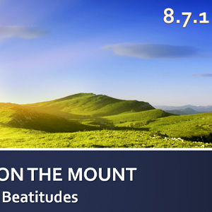 8.7.1 Living in the Spirit Sermon on the Mount