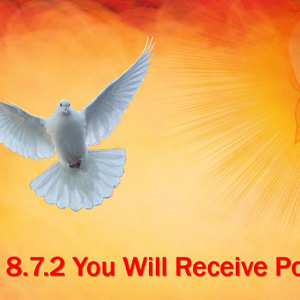 8.7.2 Living in the Spirit You Will Receive Power