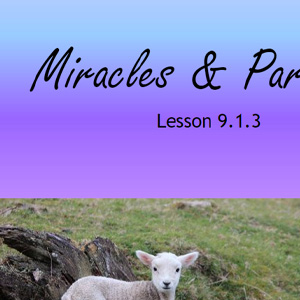 9.1.3 The Bible Miracles and Parables